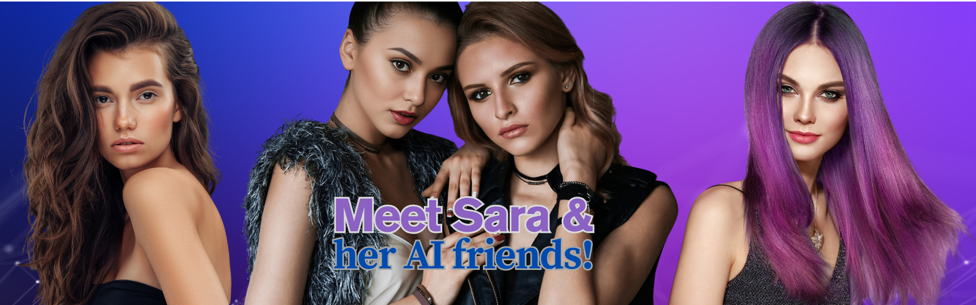 Meet Sara & her AI friends!